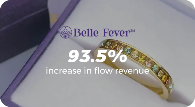 Belle Fever — 93.5% increase in flow revenue